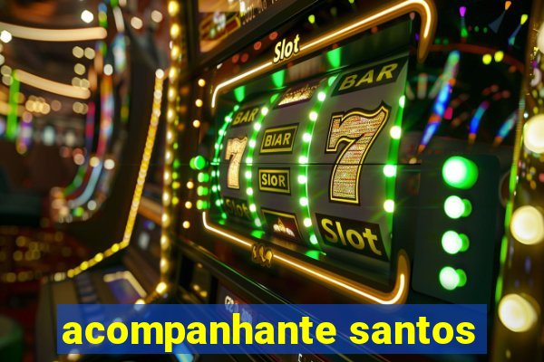 acompanhante santos