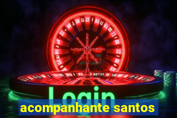 acompanhante santos