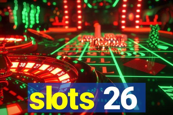 slots 26