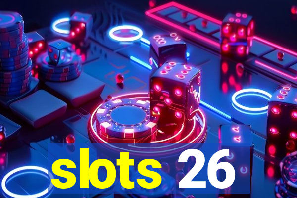 slots 26