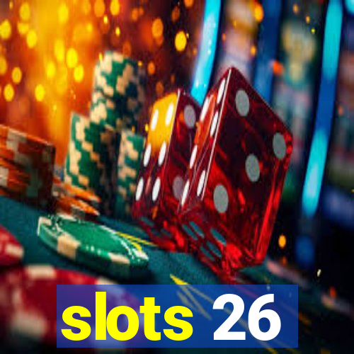 slots 26