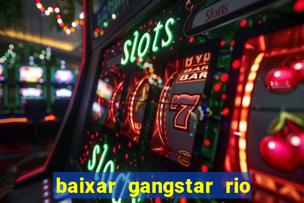 baixar gangstar rio cidade dos santos java