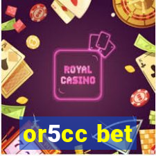 or5cc bet