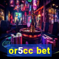 or5cc bet