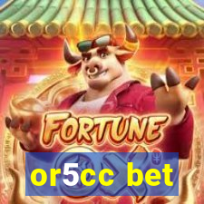 or5cc bet