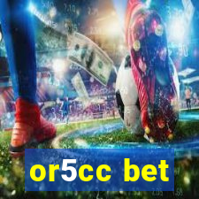 or5cc bet