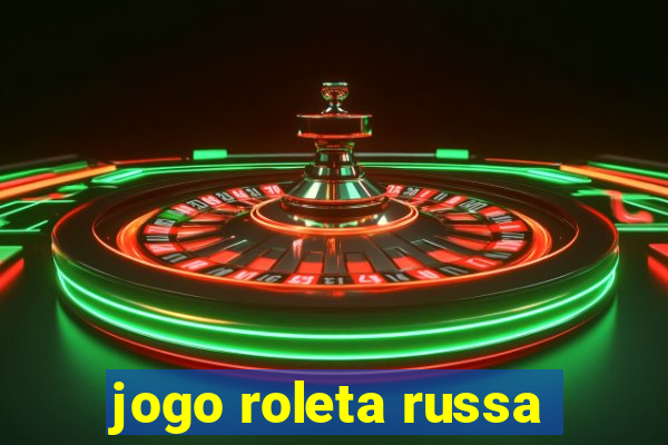 jogo roleta russa