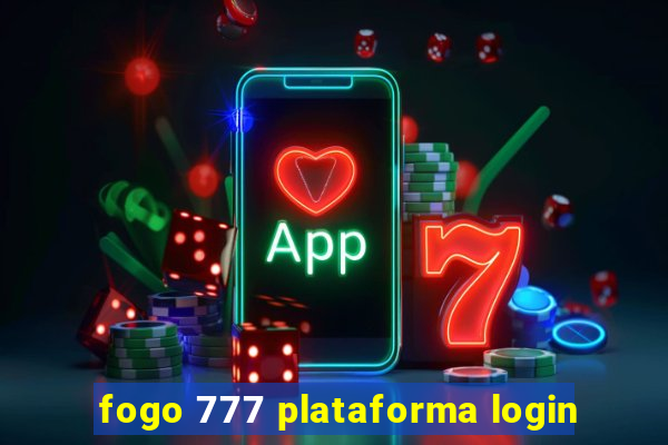 fogo 777 plataforma login