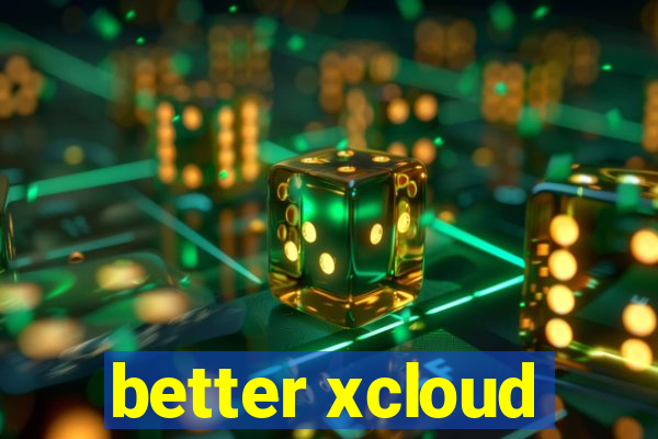 better xcloud