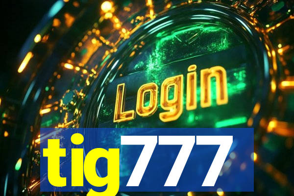 tig777