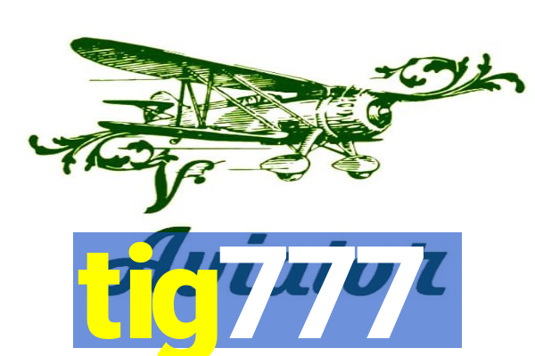 tig777