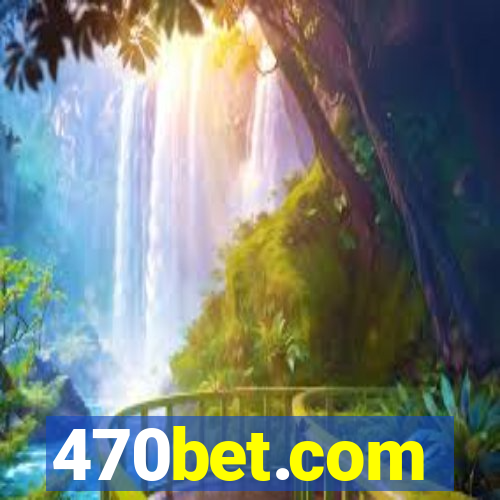 470bet.com