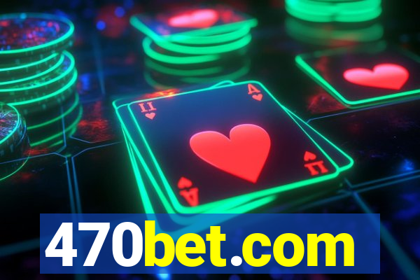 470bet.com