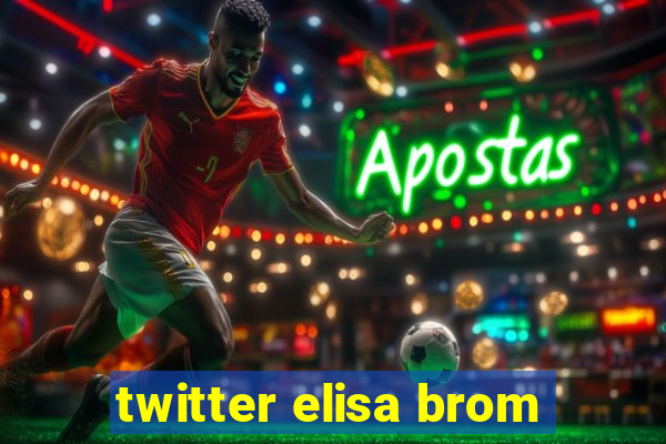 twitter elisa brom