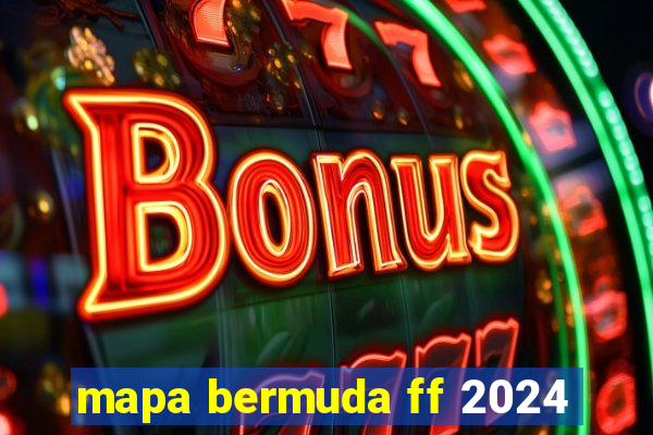 mapa bermuda ff 2024