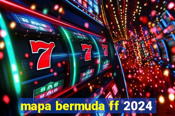 mapa bermuda ff 2024