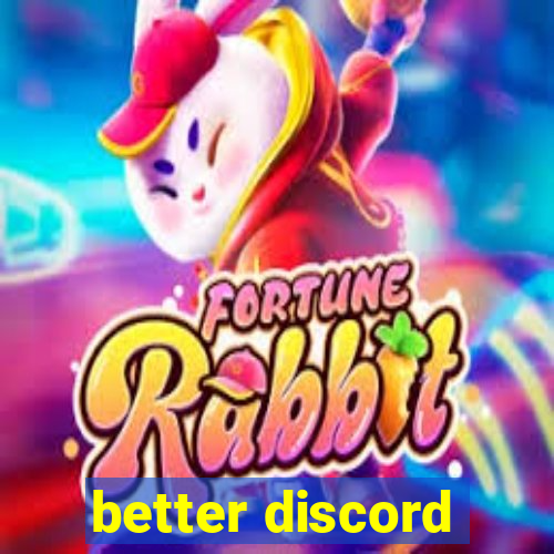 better discord