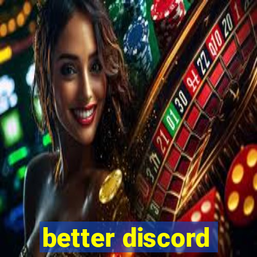 better discord