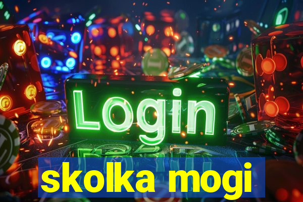 skolka mogi