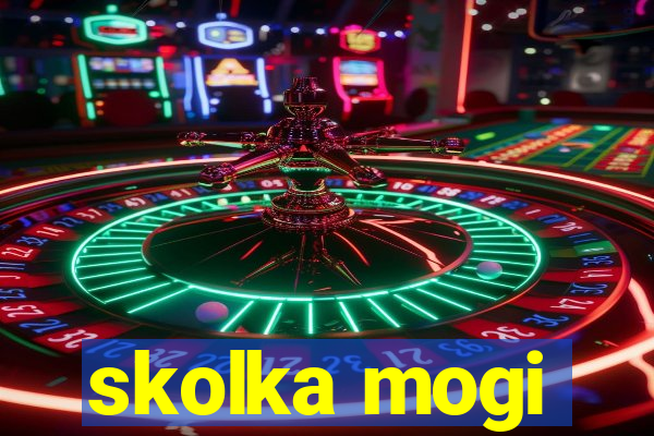 skolka mogi