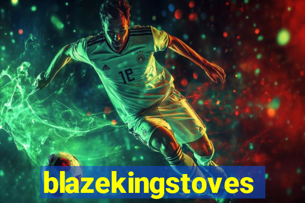 blazekingstoves