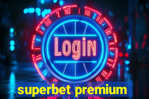 superbet premium