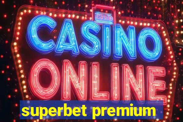 superbet premium