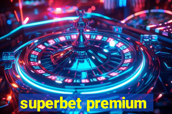 superbet premium