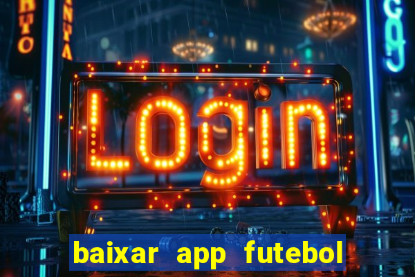 baixar app futebol da hora 3.7