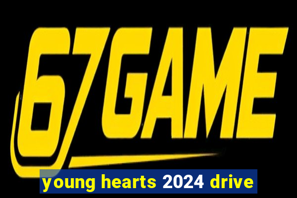 young hearts 2024 drive