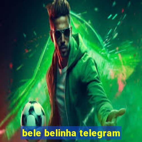 bele belinha telegram