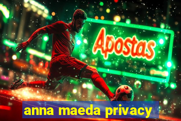 anna maeda privacy