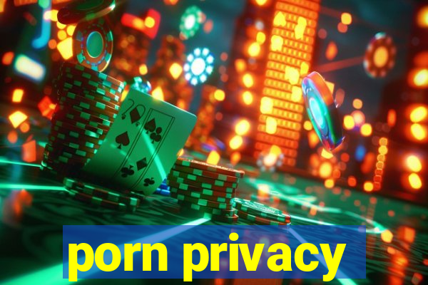 porn privacy