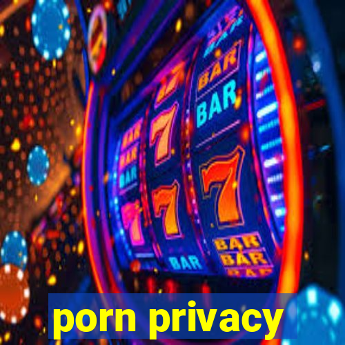 porn privacy