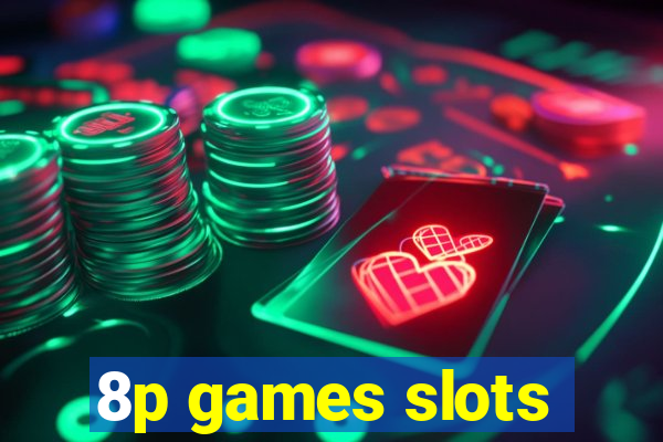 8p games slots