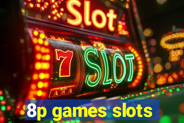 8p games slots