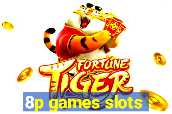 8p games slots