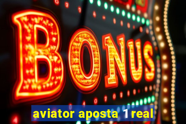 aviator aposta 1 real