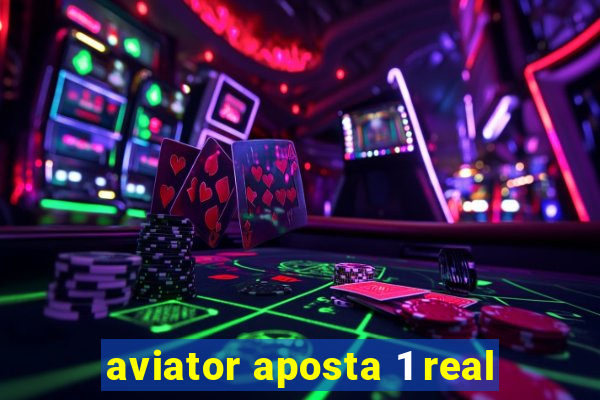 aviator aposta 1 real