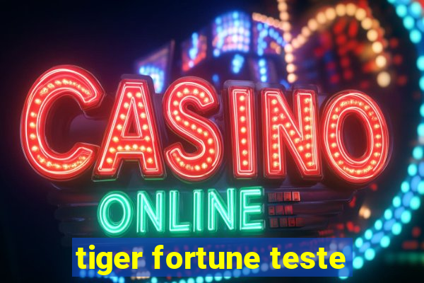 tiger fortune teste