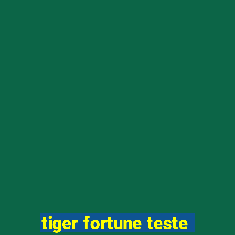 tiger fortune teste