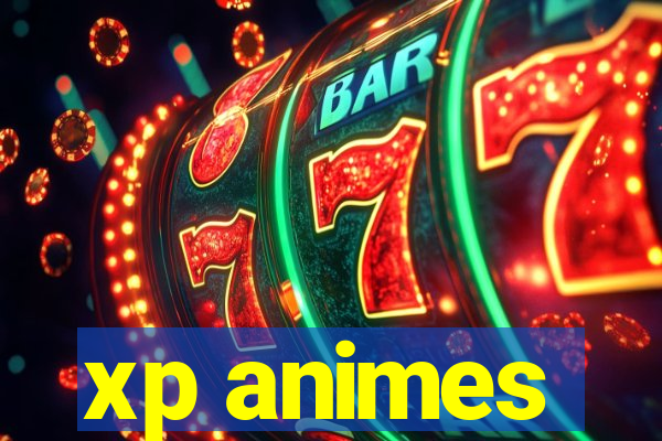 xp animes