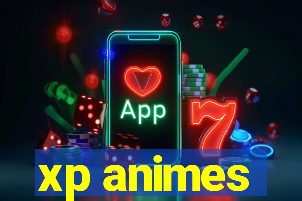 xp animes