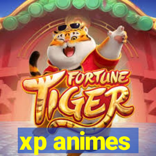 xp animes