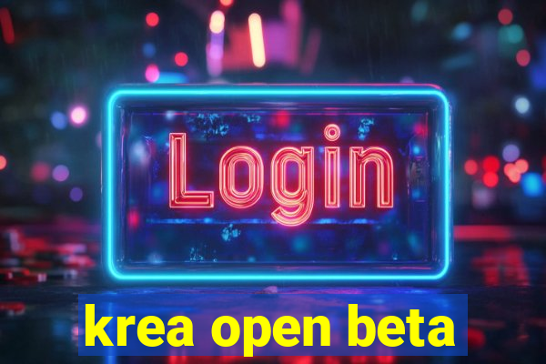 krea open beta