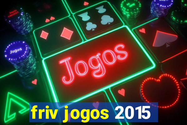 friv jogos 2015