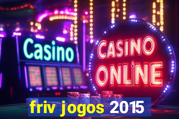 friv jogos 2015