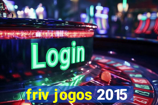 friv jogos 2015