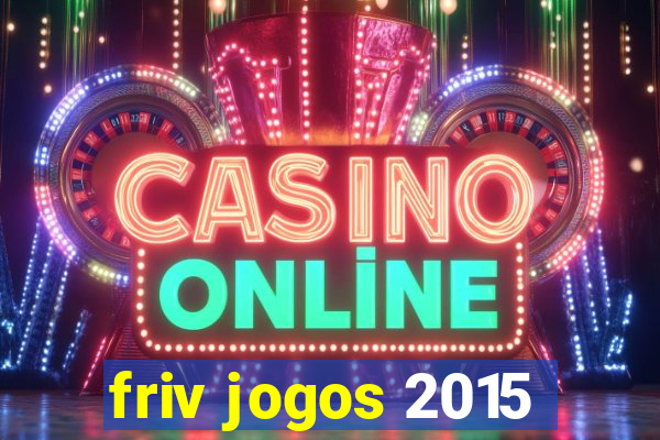 friv jogos 2015