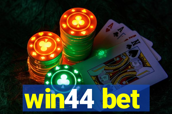 win44 bet